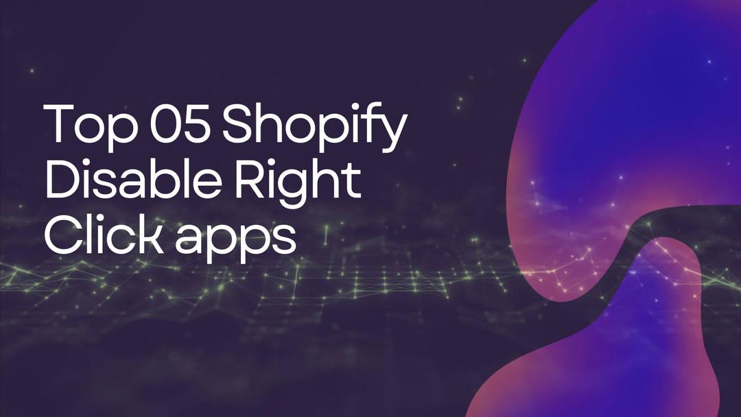 05 Disable Right Click Apps onShopify 